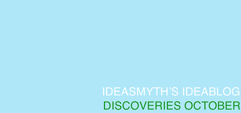 Ideasmyth Ideablog October: Discovery